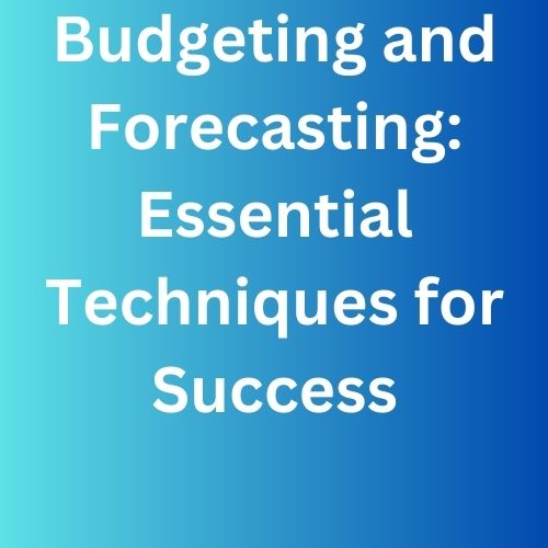 Budgeting and Forecasting