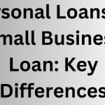 Personal Loans Vs Small Business Loan