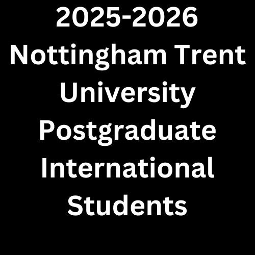 2025-2026 Nottingham Trent University Postgraduate International Students