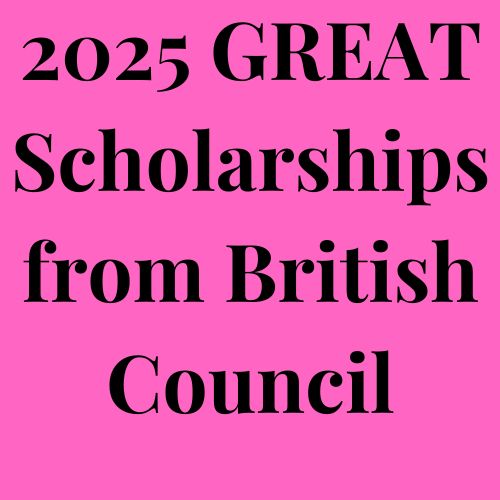 2025 GREAT Scholarships from British Council