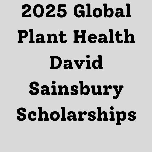 2025 Global Plant Health David Sainsbury Scholarships