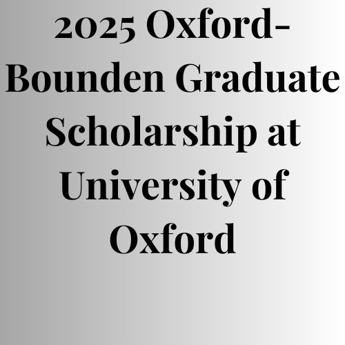 2025 Oxford-Bounden Graduate Scholarship at University of Oxford